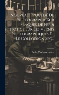 Front cover_Nouveau Procédé De Photographie Sur Plaques De Fer & Notice Sur Les Vernis Photographiques Et Le Collodion Sec...
