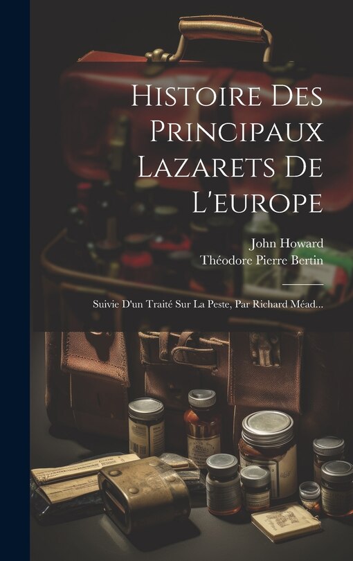 Front cover_Histoire Des Principaux Lazarets De L'europe