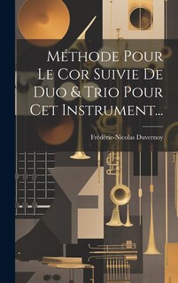 Front cover_Méthode Pour Le Cor Suivie De Duo & Trio Pour Cet Instrument...