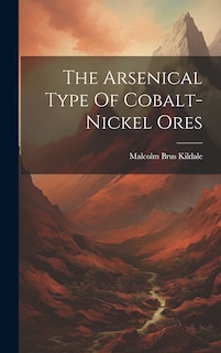 Couverture_The Arsenical Type Of Cobalt-nickel Ores