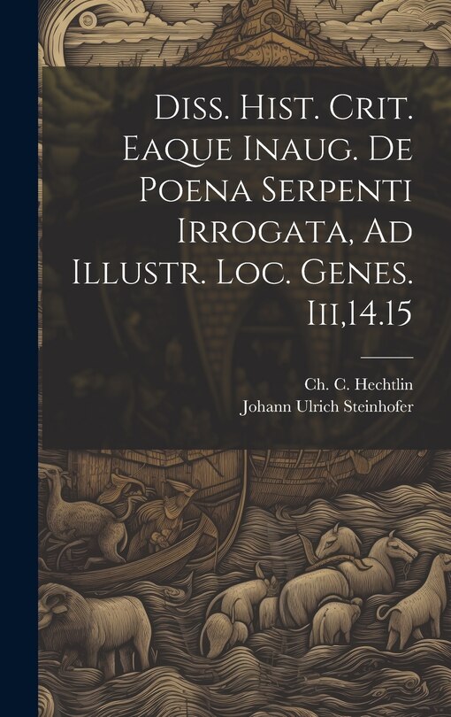 Front cover_Diss. Hist. Crit. Eaque Inaug. De Poena Serpenti Irrogata, Ad Illustr. Loc. Genes. Iii,14.15