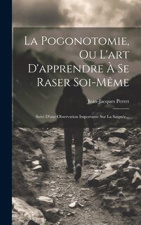 Front cover_La Pogonotomie, Ou L'art D'apprendre À Se Raser Soi-même
