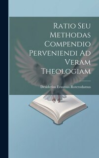Couverture_Ratio Seu Methodas Compendio Perveniendi Ad Veram Theologiam