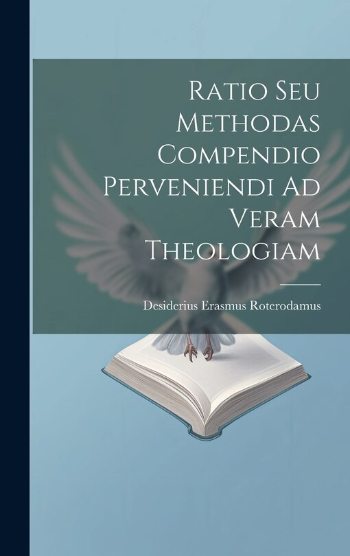 Couverture_Ratio Seu Methodas Compendio Perveniendi Ad Veram Theologiam