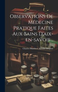 Front cover_Observations De Médecine Pratique Faites Aux Bains D'aix-en-savoie...