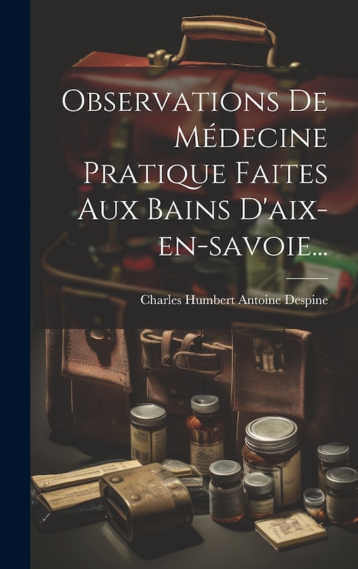 Front cover_Observations De Médecine Pratique Faites Aux Bains D'aix-en-savoie...