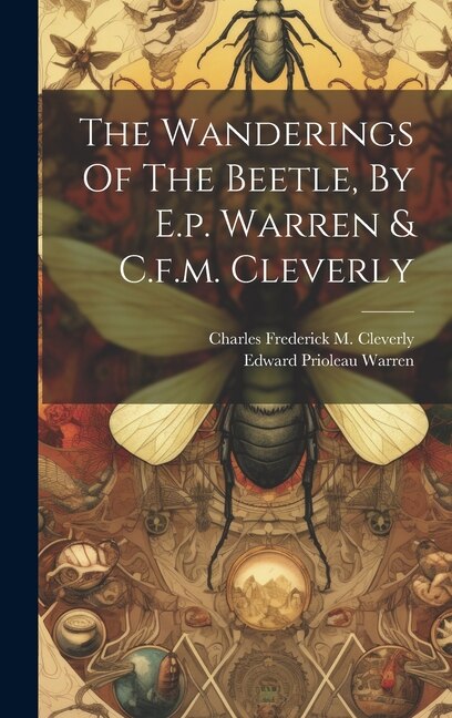 Couverture_The Wanderings Of The Beetle, By E.p. Warren & C.f.m. Cleverly