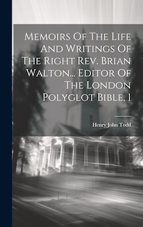 Front cover_Memoirs Of The Life And Writings Of The Right Rev. Brian Walton... Editor Of The London Polyglot Bible, 1