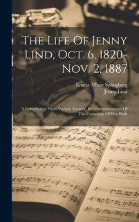 Front cover_The Life Of Jenny Lind, Oct. 6, 1820-nov. 2, 1887