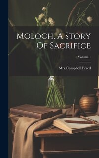 Front cover_Moloch, A Story Of Sacrifice; Volume 1