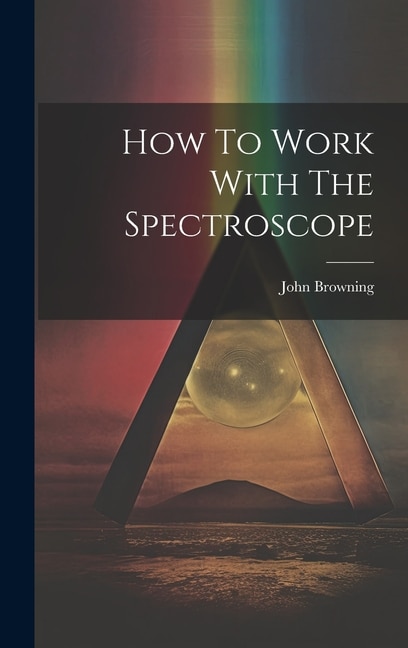 Couverture_How To Work With The Spectroscope