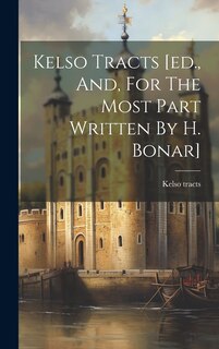 Couverture_Kelso Tracts [ed., And, For The Most Part Written By H. Bonar]