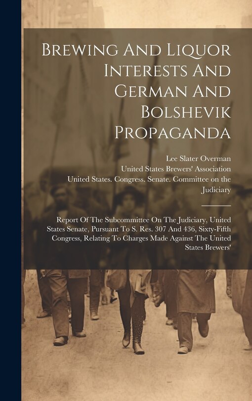 Couverture_Brewing And Liquor Interests And German And Bolshevik Propaganda