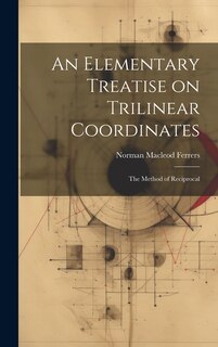 Couverture_An Elementary Treatise on Trilinear Coordinates