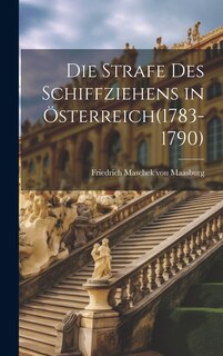 Couverture_Die Strafe des Schiffziehens in Österreich(1783-1790)