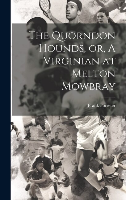 Couverture_The Quorndon Hounds, or, A Virginian at Melton Mowbray