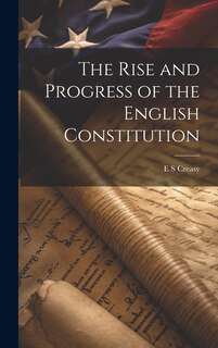 Front cover_The Rise and Progress of the English Constitution