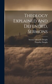 Couverture_Theology Explained And Defended, Sermons