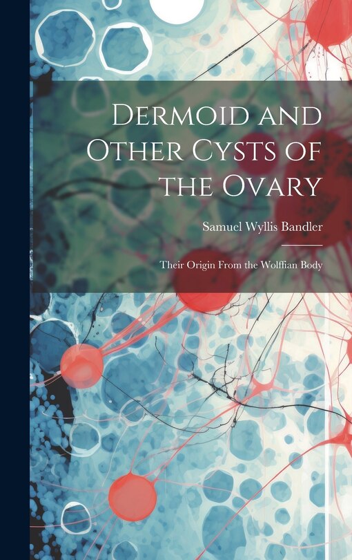 Front cover_Dermoid and Other Cysts of the Ovary