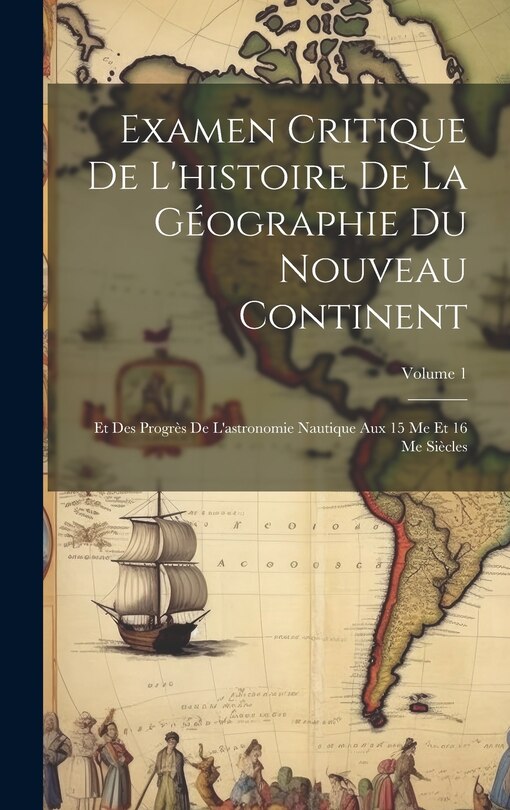 Front cover_Examen Critique De L'histoire De La Géographie Du Nouveau Continent
