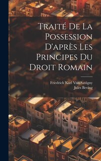Front cover_Traité De La Possession D'après Les Principes Du Droit Romain
