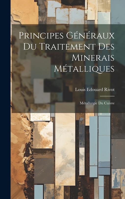 Front cover_Principes Généraux Du Traitement Des Minerais Métalliques