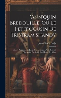 Front cover_'ann'quin Bredouille, Ou Le Petit Cousin De Tristram Shandy