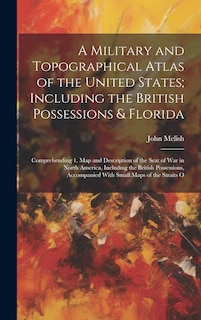 Couverture_A Military and Topographical Atlas of the United States; Including the British Possessions & Florida