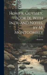 Front cover_Homer. Odyssey, Book Ix, With Intr. and Notes, by M. Montgomrey