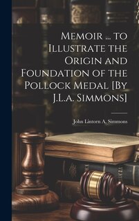 Front cover_Memoir ... to Illustrate the Origin and Foundation of the Pollock Medal [By J.L.a. Simmons]
