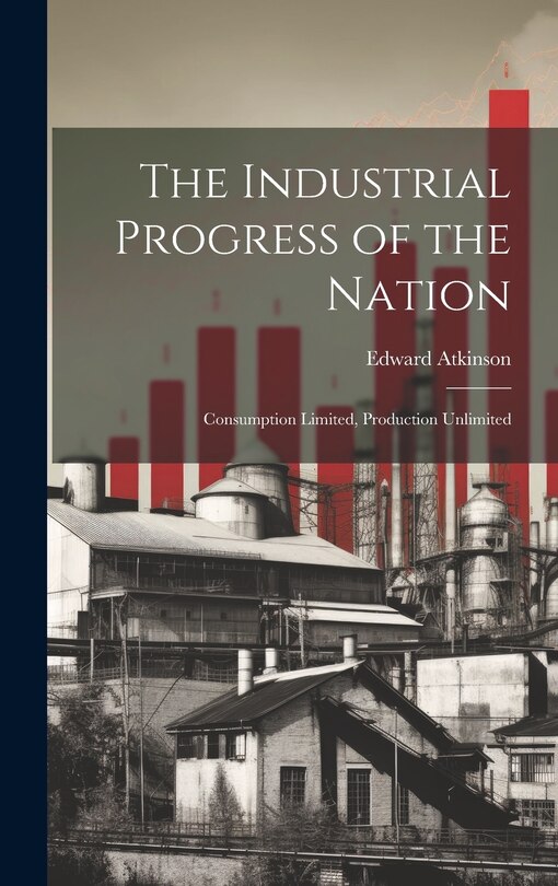 Front cover_The Industrial Progress of the Nation