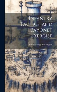 Front cover_Infantry Tactics, and Bayonet Exercise