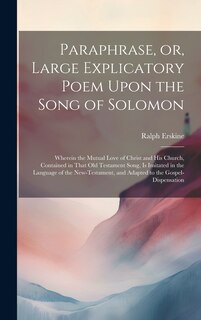 Couverture_Paraphrase, or, Large Explicatory Poem Upon the Song of Solomon