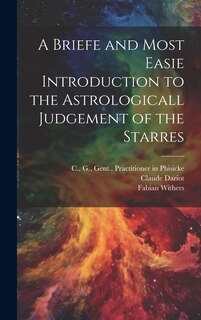 Couverture_A Briefe and Most Easie Introduction to the Astrologicall Judgement of the Starres