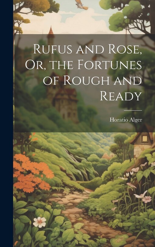 Front cover_Rufus and Rose, Or, the Fortunes of Rough and Ready