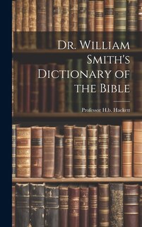Couverture_Dr. William Smith's Dictionary of the Bible