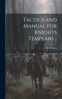 Front cover_Tactics and Manual for Knights Templars ..