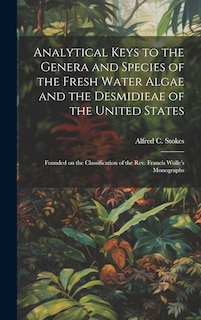 Couverture_Analytical Keys to the Genera and Species of the Fresh Water Algae and the Desmidieae of the United States