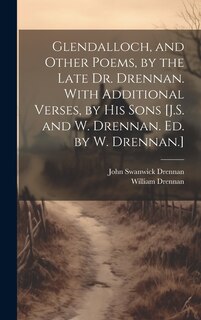 Front cover_Glendalloch, and Other Poems, by the Late Dr. Drennan. With Additional Verses, by His Sons [J.S. and W. Drennan. Ed. by W. Drennan.]
