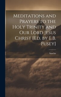 Front cover_Meditations and Prayers to the Holy Trinity and Our Lord Jesus Christ [Ed. by E.B. Pusey]