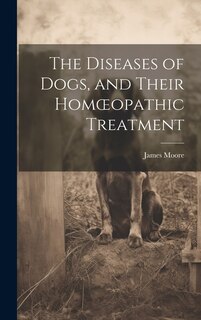 Front cover_The Diseases of Dogs, and Their Homoeopathic Treatment