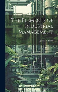 Front cover_The Elements of Industrial Management