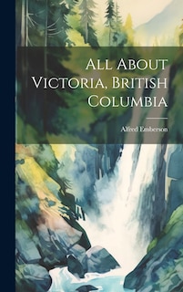 Front cover_All About Victoria, British Columbia