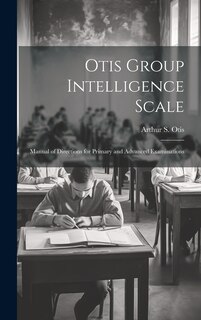 Couverture_Otis Group Intelligence Scale; Manual of Directions for Primary and Advanced Examinations