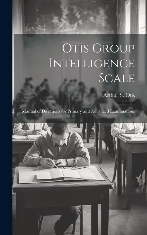 Couverture_Otis Group Intelligence Scale; Manual of Directions for Primary and Advanced Examinations