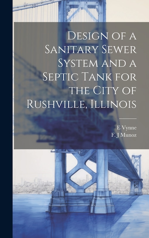 Front cover_Design of a Sanitary Sewer System and a Septic Tank for the City of Rushville, Illinois