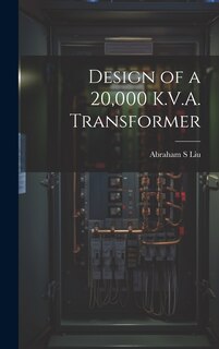 Front cover_Design of a 20,000 K.V.A. Transformer
