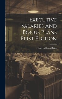 Front cover_Executive Salaries And Bonus Plans First Edition