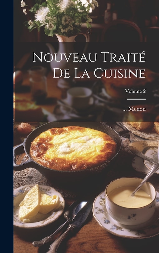 Couverture_Nouveau Traité De La Cuisine; Volume 2