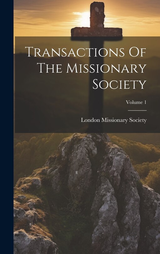 Front cover_Transactions Of The Missionary Society; Volume 1